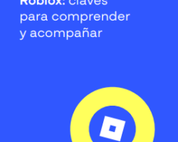 Roblox: Claves para comprender y acompañar.